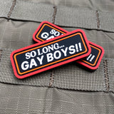 So Long... Gay Boys!! PVC Morale Patch - Tactical Outfitters