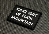 KING SHIT OF FUCK MOUNTAIN MORALE PATCH - Tactical Outfitters